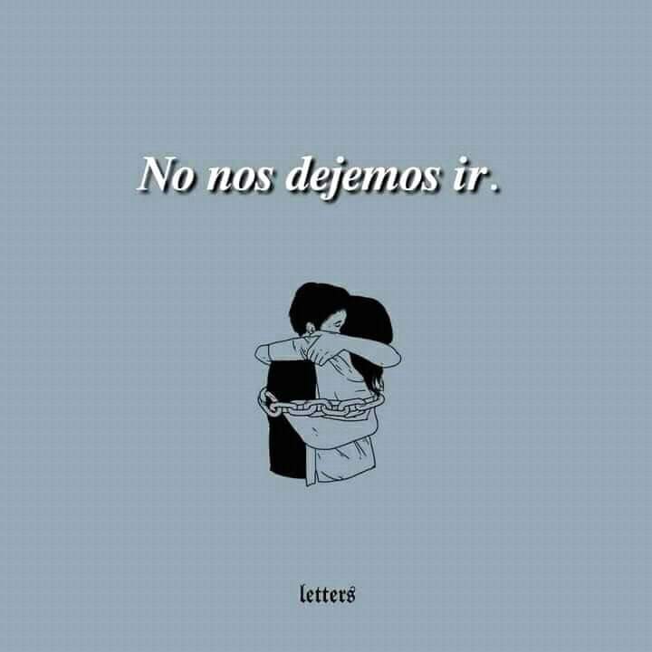 No dejemos irnos